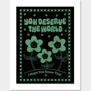 You Deserve the World (green) Posters and Art